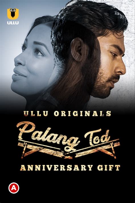 palang tod sex video|Palang Tod – Anniversary Gift – (2021) – S01E01 – Ullu Web。